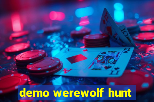 demo werewolf hunt